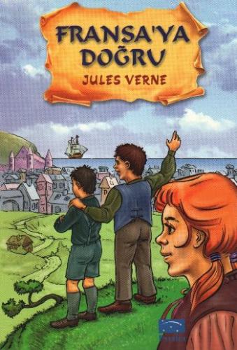 Fransa'ya Doğru / Yedi Renk Dizisi Jules Verne