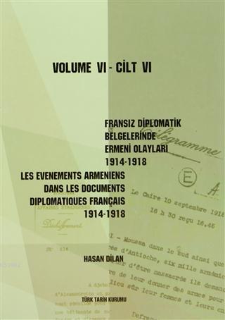 Fransız Diplomatik Belgelerinde Ermeni Olayları 1914-1918 Cilt 6