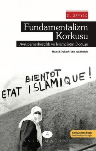 Fundamentalizm Korkusu; Avrupa Merkezcilik ve İslamcılığın Doğuşu