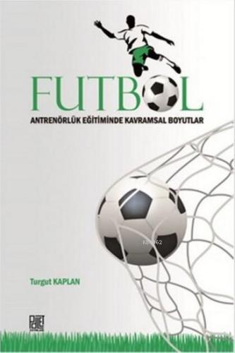 Futbol Antrenörlük Eğitiminde Kavramsal Boyutlar