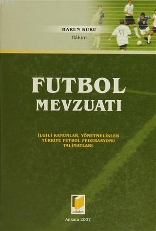 Futbol Mevzuatı İlgili Kanunlar, Yönetmelikler, Türkiye Futbol Federasyonu Talimatları