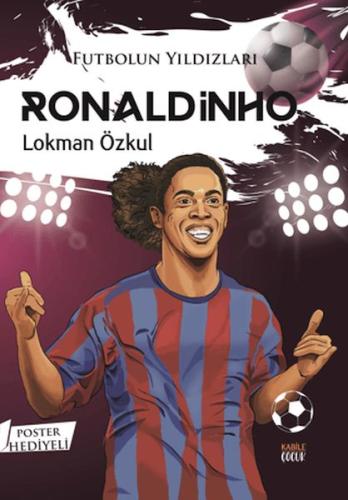 Futbolun Yıldızları Ronaldinho (Poster Hediyeli) Lokman Özkul