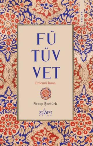 Fütüvvet - Erdemli İnsan Recep Şentürk