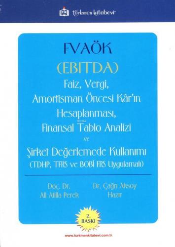 Fvaök (Ebitda) - Faiz Vergi Amortisman Öncesi Kâr'ın Hesaplanması; Finansal Tablo Analizi ve Şirket Değerlendirmede Kullanımı