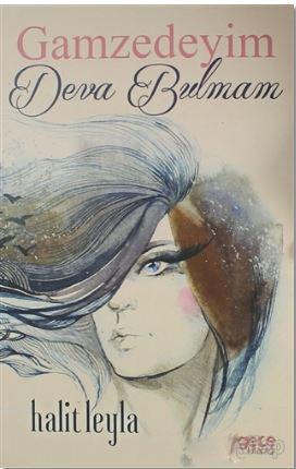 Gamzedeyim Deva Bulmam
