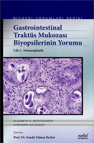 Gastrointestinal Traktüs Mukozası Biyopsilerinin Yorumu Cilt 1: Nonneo