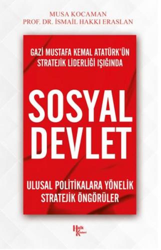 Gazi Mustafa Kemal Atatürk’ün Stratejik Liderliği Işığında - Sosyal Devlet