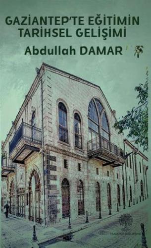 Gaziantep'te Eğitimin Tarihsel Gelişimi