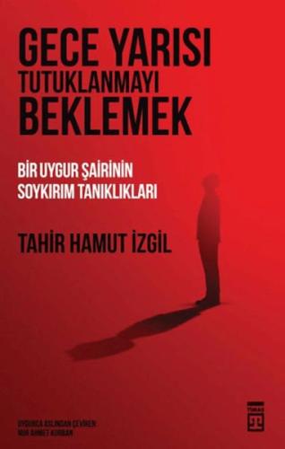 Gece Yarısı Tutuklanmayı Beklemek Tahir Hamut Izgil
