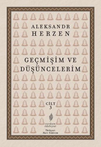 Geçmişim ve Düşüncelerim, Cilt: 3 Aleksandr İ. Herzen