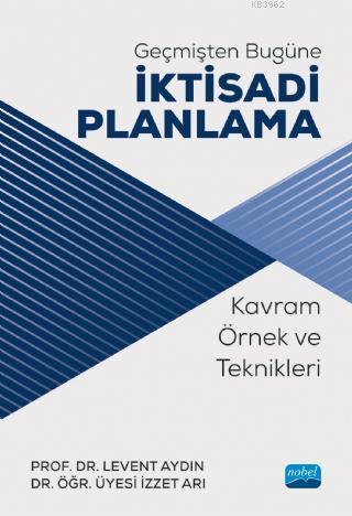 Geçmişten Bugüne İktisadi Planlama; Kavram, Örnek ve Teknikleri