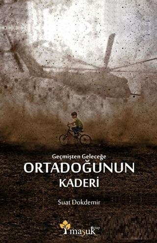 Geçmişten Geleceğe Ortadoğunun Kaderi