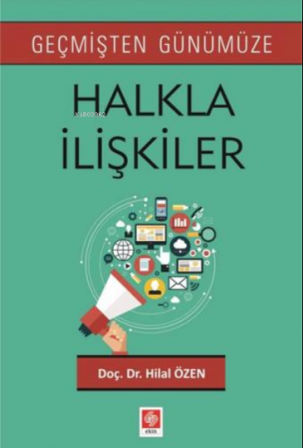 Geçmişten Günümüze Halkla İlişkiler Hilal Özen