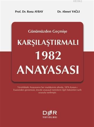 Geçmişten Günümüze Karşılaştırmalı 1982 Anayasası Rona Aybay