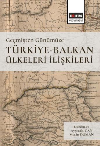 Geçmişten Günümüze Türkiye-Balkan Ülkeleri İlişkileri Kolektif