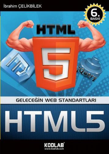 Geleceğin Web Standartları - Her Yönüyle HTML5 İbrahim Çelikbilek