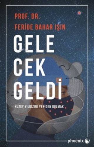 Gelecek Geldi;Kuzey Yıldızını Yeniden Bulmak