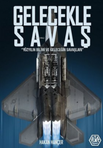 Gelecekle Savaş;Yüzyılın Bilimi ve Geleceğin Savaşları