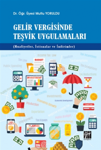 Gelir Vergisinde Teşvik Uygulamaları ( Muafiyetler, İstisnalar ve İndirimler )