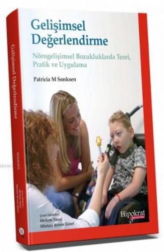 Gelişimsel Değerlendirme Nörogelişimsel Bozukluklarda Teori Pratik ve Uygulama