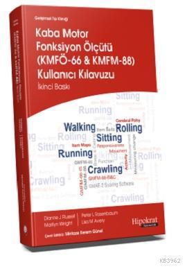 Gelişimsel Tıp Kliniği Kaba Motor Fonksiyon Ölçütü KMFÖ-66 ve KMFM-88 Kullanıcı Klavuzu
