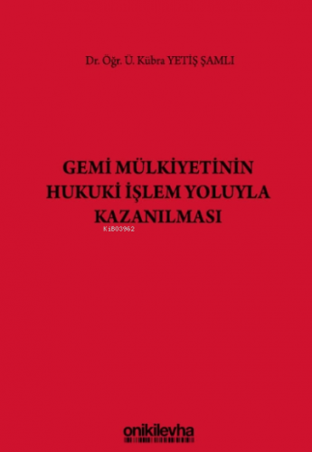 Gemi Mülkiyetinin Hukuki İşlem Yoluyla Kazanılması