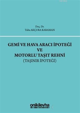 Gemi ve Hava Aracı İpoteği ve Motorlu Taşıt Rehni Taşınır İpoteği