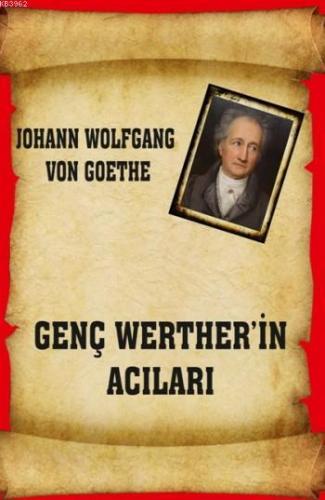 Genç Werther'in Acıları Johann Wolfgang Von Goethe