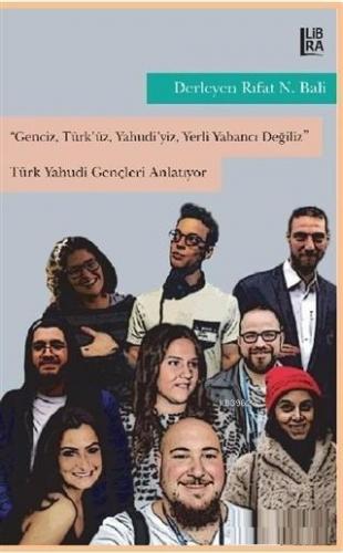 Genciz, Türk'üz, Yahudiyiz, Yerli Yabancı Değiliz - Türk Yahudi Gençleri Anlatıyor