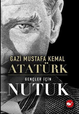 Gençler için Nutuk Mustafa Kemal Atatürk