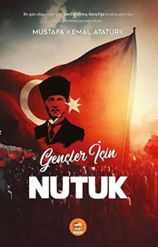 Gençler için Nutuk Mustafa Kemal Atatürk