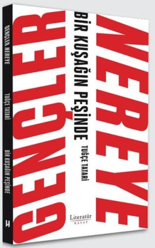 Gençler Nereye - Bir Kuşağın Peşinde Tuğçe Tatari