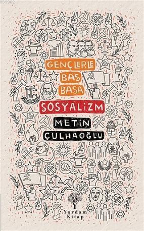 Gençlerle Baş Başa Sosyalizm Metin Çulhaoğlu