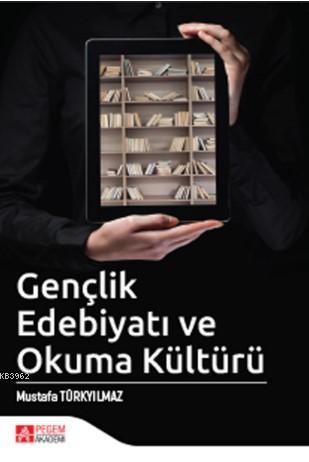 Gençlik Edebiyatı ve Okuma Kültürü Mustafa Türkyılmaz