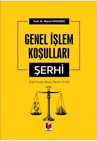 Genel İşlem Koşulları Şerhi (Türk Borçlar Kanunu Madde 20-25) Murat Ay