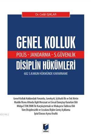 Genel Kolluk Disiplin Hükümleri (Polis - Jandarma - S. Güvenlik) 682 S. Kanun Hükmünde Kararname