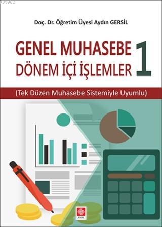 Genel Muhasebe 1 - Dönem İçi İşlemler; Tek Düzen Muhasebe Sistemiyle Uyumlu