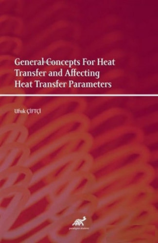 General Concepts For Heat Transfer and Affecting Heat Transfer Paramet