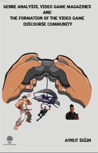 Genre Analysis, Video Game Magazines and the Formation of the Video Game Discourse Community