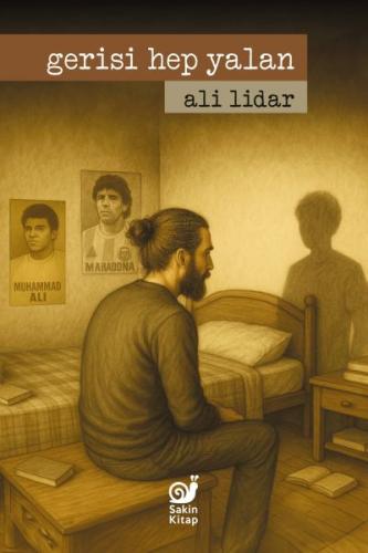 Gerisi Hep Yalan (Ciltli) Ali Lidar