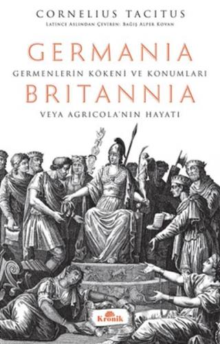 Germania - Britannia - Hatipler Üzerine Diyaloglar Cornelius Tacitus