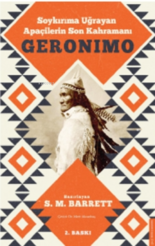 Geronimo;Soykırıma Uğrayan Apaçilerin Son Kahramanı