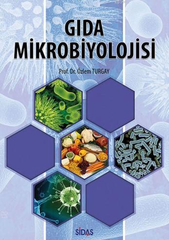 Gıda Mikrobiyolojisi Özlem Turgay
