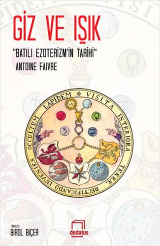 Giz ve Işık Batılı Ezoterizm'in Tarihi Antoine Faivre