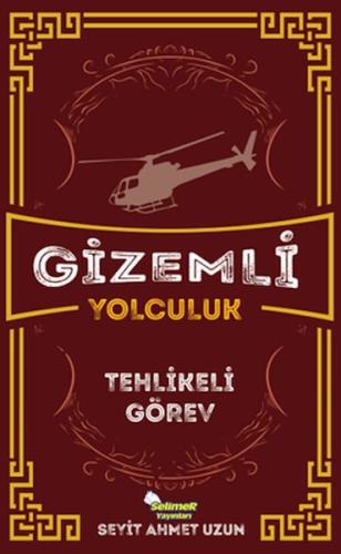 Gizemli Yolculuk - Tehlikeli Görev Seyit Ahmet Uzun