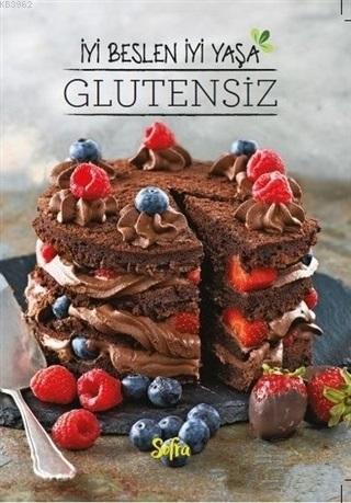 Glutensiz: İyi Beslen İyi Yaşa (Sofra Kış Özel)