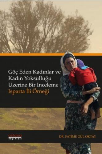 Göç Eden Kadınlar ve Kadın Yoksulluğu Üzerine Bir İnceleme: Isparta İl
