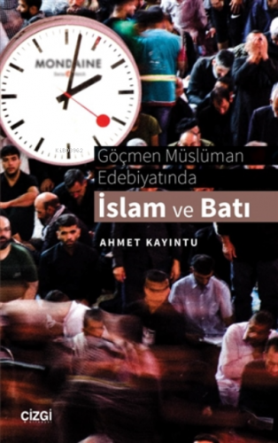 Göçmen Müslüman Edebiyatında İslam ve Batı Ahmet Kayıntu
