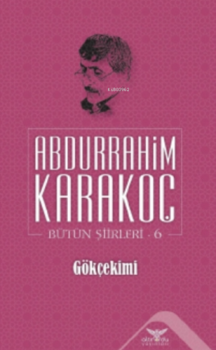 Gökçekimi Abdurrahim Karakoç