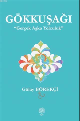 Gökkuşağı "Gerçek Aşka Yolculuk"